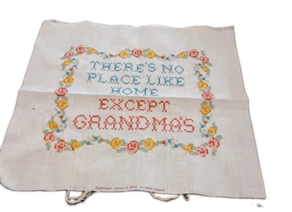 "THERE'S NO PLACE LIKE HOME EXCEPT GRANDMA'S" Un-Framed Finished Cross Stitch